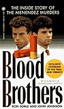 Blood Brothers: The Inside Story of the Menendez Murders (Onyx True Crime ; Je 547)