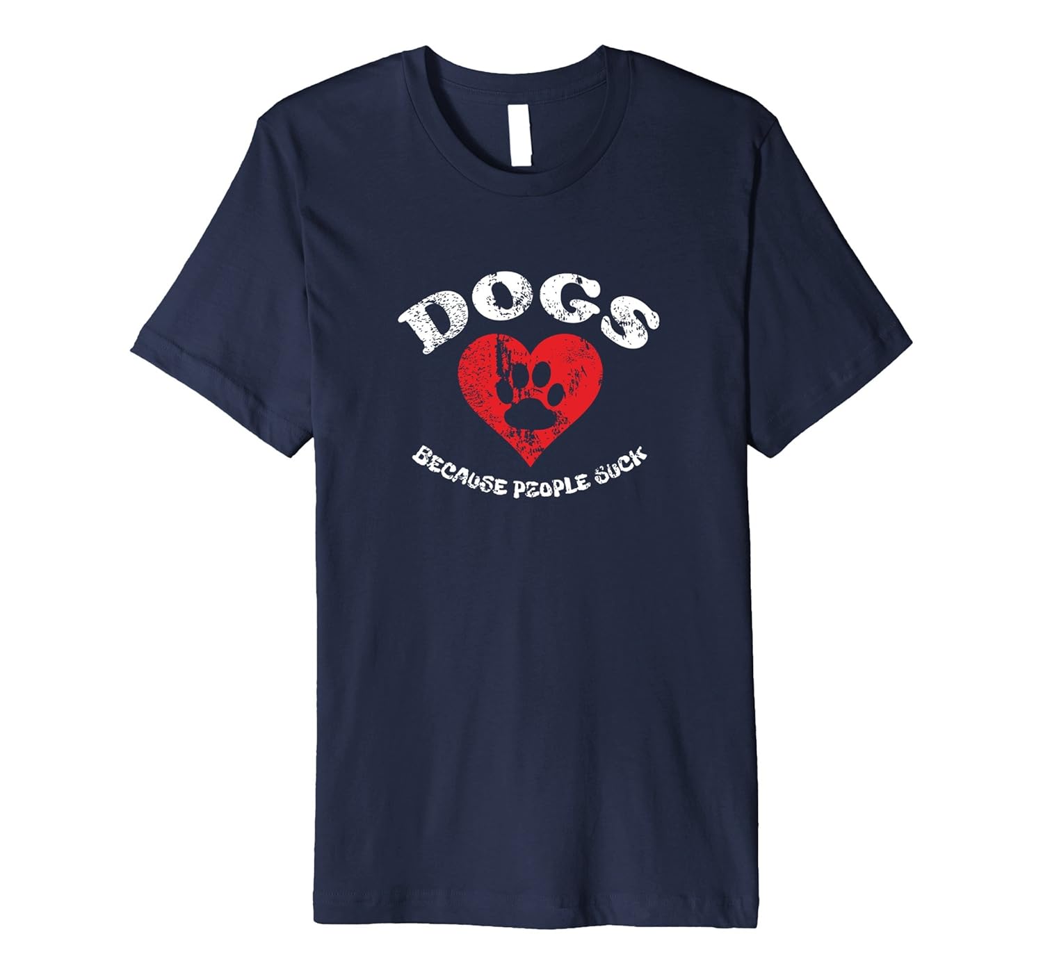 Dogs Because People Suck - Funny Dog Shirts for Dog Lovers-ANZ