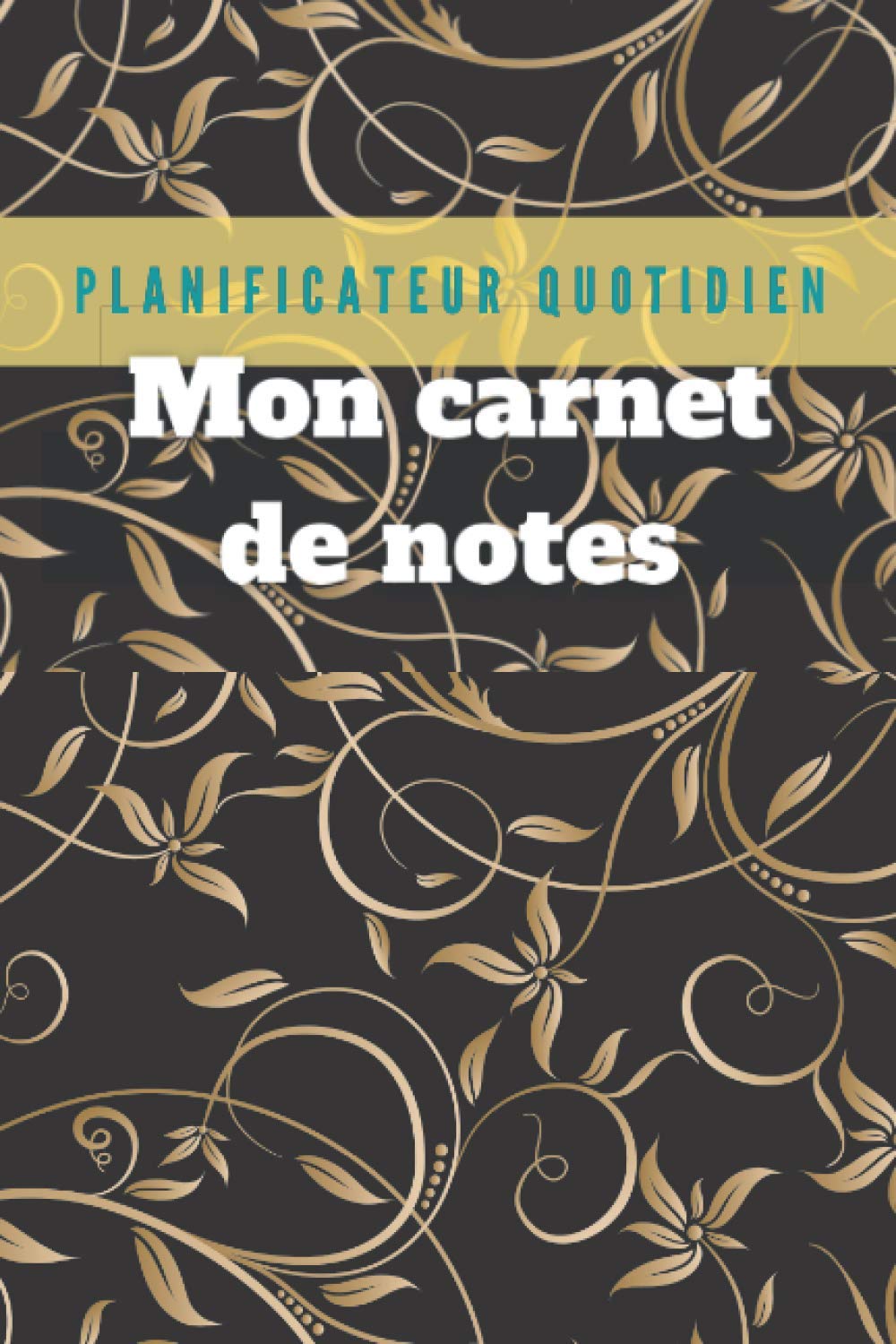 Carnet De Note Planificateur Quotidien Couverture Tendance 2021 Black Cover Format 15 54 Cm X 23 46 Mon Carnet De Notes Edition New Champion Nouveau Design Floral Dore Novembre 2020 French Edition Champion New 9798554198700 Amazon Com Books
