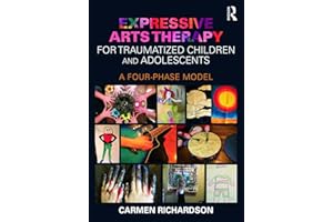 Expressive Arts Therapy for Traumatized Children and Adolescents: A Four-Phase Model