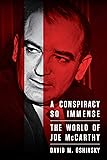 A Conspiracy So Immense: The World of Joe McCarthy
