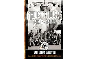 Ghostriders 1976-1995: "Invictus" Combat History of the AC-130 Spectre Gunship, Iran, El Salvador, Grenada, Panama, Iraq, Bos
