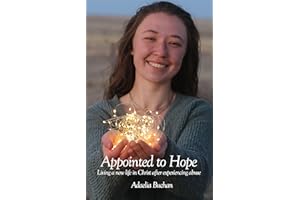 Appointed to Hope: Living a new life in Christ after experiencing abuse