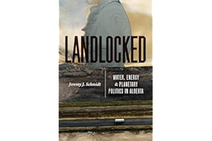 Landlocked: Water, Energy, and Planetary Politics in Alberta