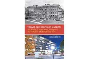 Toward the Health of a Nation: The Institute of Health Policy, Management and Evaluation - The First Seventy Years