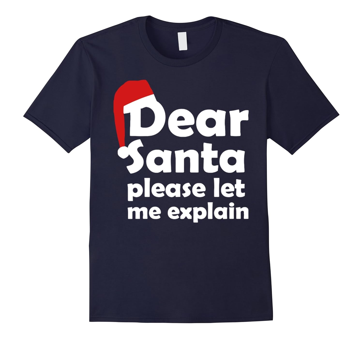 Dear santa Please let me explain- christmas Tshirt-Art