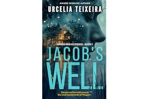 Jacob's Well: A twisty Christian mystery novel that will leave your heart in your throat! (ANGUS REID MYSTERIES)