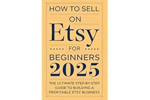How to Sell on Etsy for Beginners 2025: The Ultimate Step-by-Step Guide to Building a Profitable Etsy Business