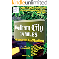 Gotham City 14 Miles: 14 Essays on Why the 1960s Batman TV Series Matters book cover