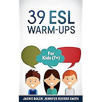39 ESL Warm-Ups: For English Teachers of Kids (7+) Who Want to Get their TEFL Classes Started Off the Right Way (ESL… book cover