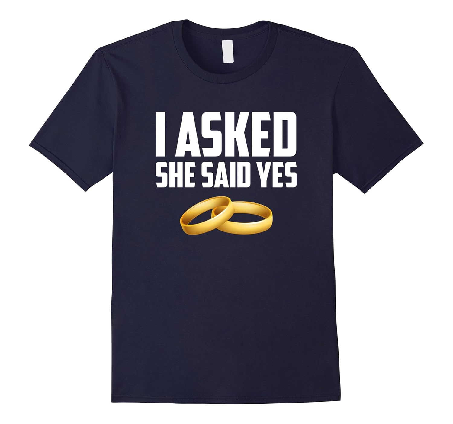 I Asked She Said Yes Shirt - Engaged Tee Shirt-FL