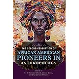 The Second Generation of African American Pioneers in Anthropology