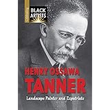 Henry Ossawa Tanner: Landscape Painter and Expatriate (Celebrating Black Artists)