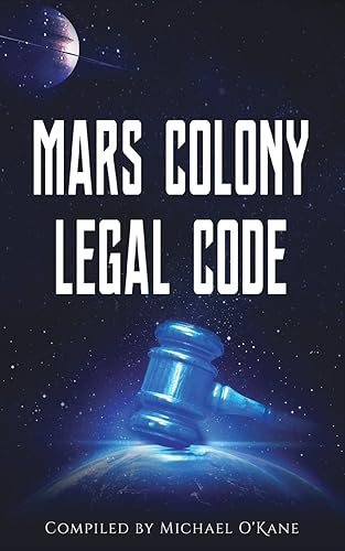 Download Mars Colony Legal Code: How Much Law Do We Take with Us? PDF