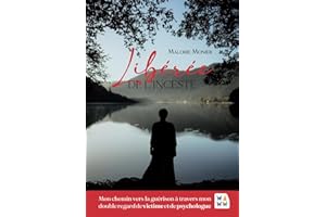 Libérée de l’inceste: Mon chemin vers la guérison à travers mon double regard de victime et de psychologue