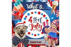 What is 4th of July? - 4th of July Books for Kids, Independence Day Book for Kids: 4th of July Books for Toddlers, Children and Teens, Patriotic ... July for Kids, (What Holiday is That? Series)