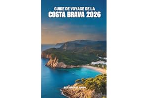 GUIDE DE VOYAGE DE LA COSTA BRAVA 2026: Guide simple des aventures balnéaires en Espagne