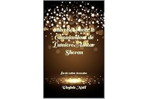 Entretiens avec le Commandant de Lumière Ashtar Sheran: La vie extra-terrestre (French Edition)