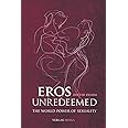 Eros Unredeemed