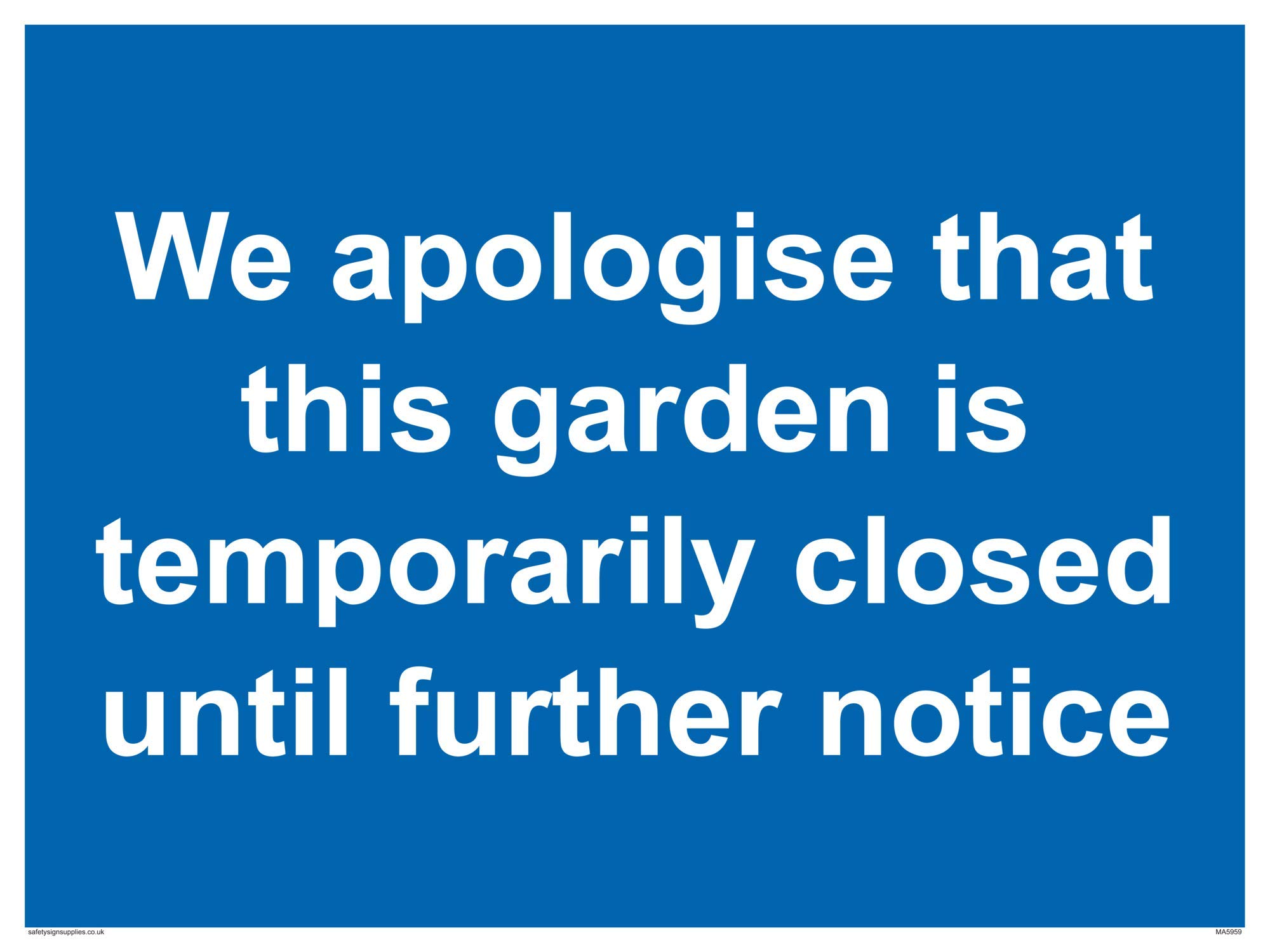 We apologise that this garden is temporarily closed until further notice sign - Plastic Rigid 3mm