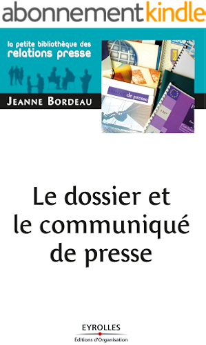 Download Le dossier et le communiqué de presse (La petite bibliothèque des relations presse) PDF