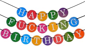 Happy F King Birthday Ou Joyeux Bon Anniversaire Banderole Ou Guirlande Multicolore Ou Accessoire Fun Ou Decoration De Soiree Ou Fete Surprise De Famille Entre Copine Fille Amazon Fr Jeux Et