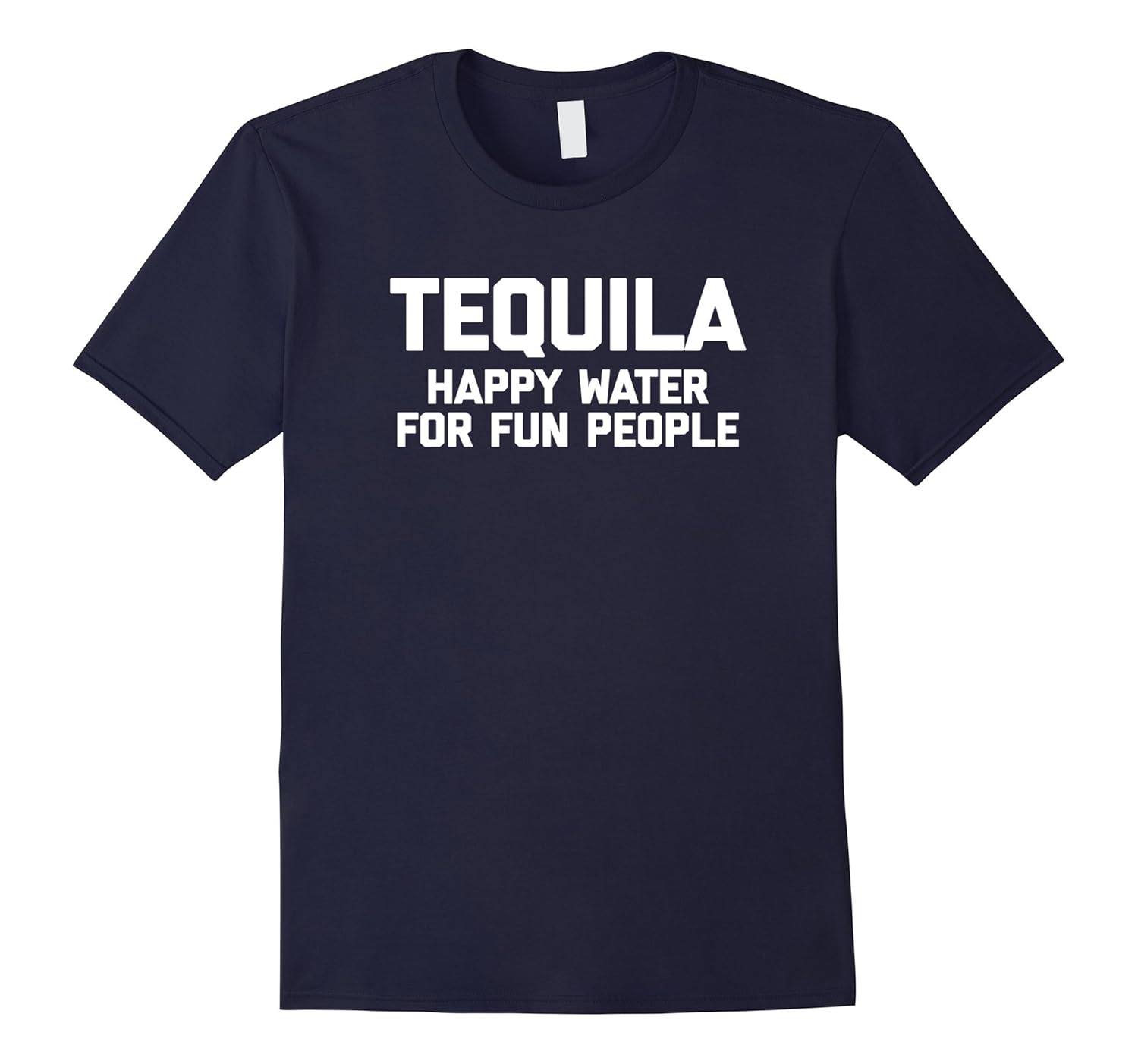 Funny Tequila Shirt: Happy Water For Fun People T-Shirt fun-ANZ