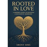 &ldquo;Rooted in Love: A Modern Guide to Building a Successful Marriage&rdquo;