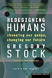 Redesigning Humans: Choosing our genes, changing our future