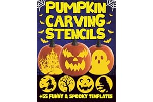 Pumpkin Carving Stencils: 55 Unique Halloween Templates for Decorating and Painting Pumpkins, With Funny Face Stencils and Jo