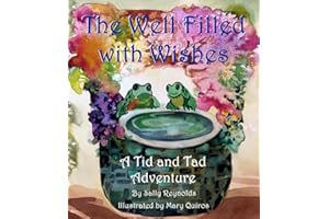The Well Filled with Wishes: A Tid and Tad Adventure