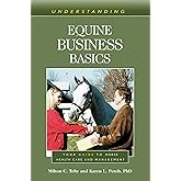 Understanding Equine Business Basics: Your Guide to Horse Health Care and Management (Understanding Horse Care)