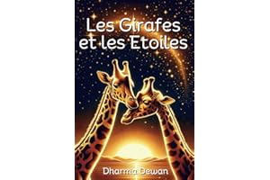 Les Girafes et les Etoiles: 52 Contes Bouddhistes pour guider les cœurs et les esprits, inspirer l'amour et la connexion - 52