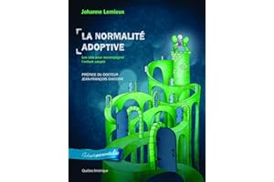 Normalité adoptive (La): Clés pour accompagner l'enfant adopté (Les)