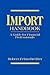Import Handbook: A Compliance and Planning Guide by 