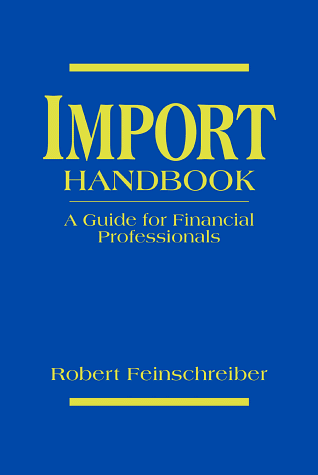 Import Handbook: A Compliance and Planning Guide by 