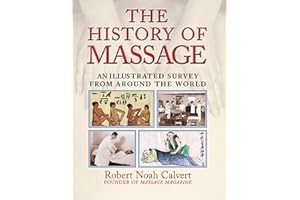 The History of Massage: An Illustrated Survey from around the World