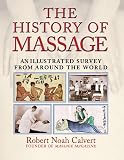 The History of Massage: An Illustrated Survey from around the World