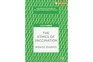 The Ethics of Vaccination (Palgrave Studies in Ethics and Public Policy)