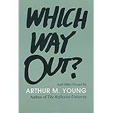 Which Way Out?: And Other Essays