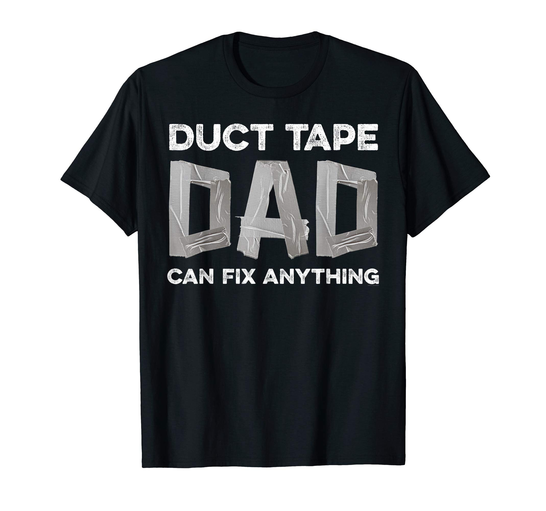 Duct Tape Dad Can Fix Anything T-Shirt