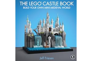 The LEGO Castle Book: Build Your Own Mini Medieval World