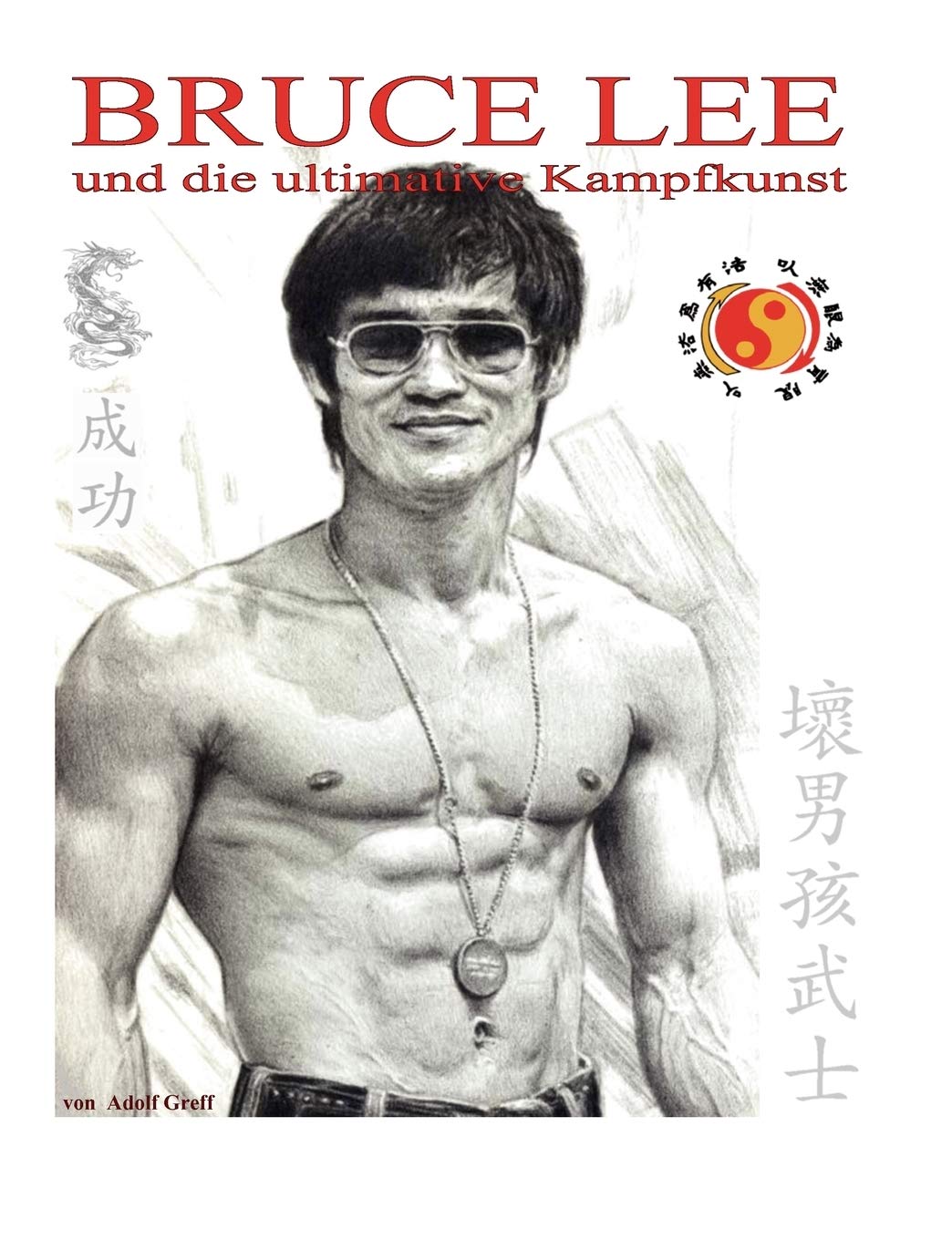 Amazon.it: Bruce Lee und die ultimative Kampfkunst - Greff, Adolf - Libri