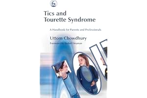 Tics and Tourette Syndrome: A Handbook for Parents and Professionals