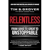 Relentless: From Good to Great to Unstoppable (Tim Grover Winning Series)