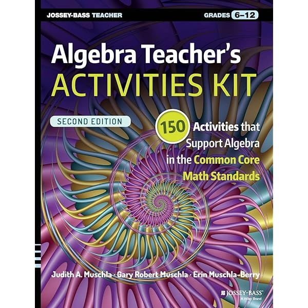 Algebra Teacher's Activities Kit: 150 Activities that Support ...