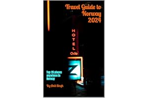 Travel Guide to Norway 2024: Top 25 places anywhere in Norway (Travel Guides to Europe 2024 Book 32)