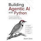 Building Agentic AI with Python: A Practical Guide to AI Agents, LangGraph, LangChain, RAG, Tools, Memory, and Production Deployment (Learn AI &amp; Machine Learning in Python Book 4)