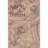 Me and Rumi: The Autobiography of Shams-I Tabrizi