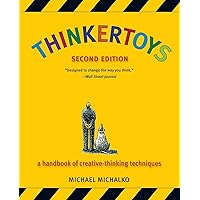 Thinkertoys: A Handbook of Creative-Thinking Techniques (2nd Edition)